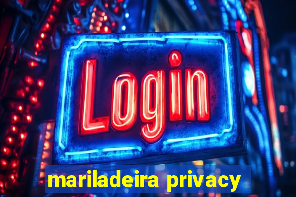 mariladeira privacy